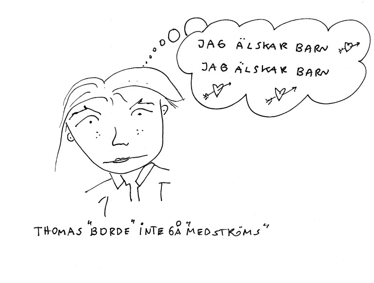 Thomas Borde inte gå motströms